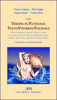Terapia in patologia vulvo vestibolo vaginale  - Libro Acta Medica Edizioni 2011 | Libraccio.it