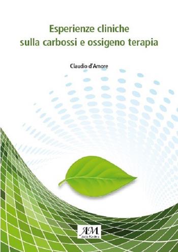 Esperienze cliniche sulla carbossi e ossigeno terapia. Ediz. illustrata - Claudio d'Amore - Libro Acta Medica Edizioni 2020 | Libraccio.it