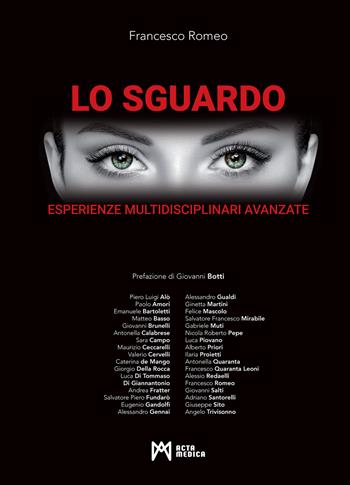 Lo sguardo. Esperienze multidisciplinari avanzate - Francesco Romeo - Libro Acta Medica Edizioni 2023 | Libraccio.it