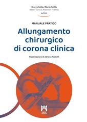 Allungamento chirurgico di corona clinica. Ediz. illustrata