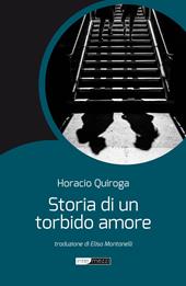 Storia di un torbido amore. Nuova ediz.