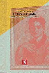 La luce e il grido. Introduzione alla poesia di Elio Fiore