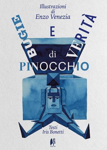 Bugie e verità di Pinocchio. Ediz. illustrata - Iris Bonetti - Libro Edizioni Piuma 2017 | Libraccio.it