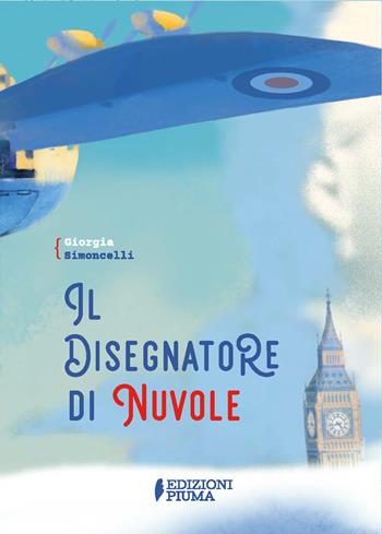 Il disegnatore di nuvole. Con Poster - Giorgia Simoncelli - Libro Edizioni Piuma 2020, I codici | Libraccio.it