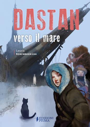 Dastan verso il mare - Laura Scaramozzino - Libro Edizioni Piuma 2021, I codici | Libraccio.it