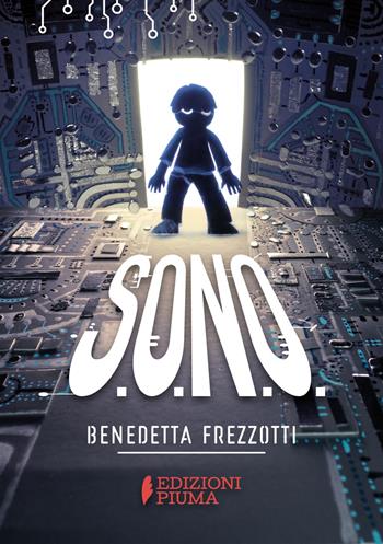 S.O.N.O. - Benedetta Frezzotti - Libro Edizioni Piuma 2021 | Libraccio.it