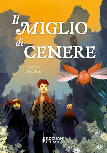 Il miglio di cenere - Dario Orilio - Libro Edizioni Piuma 2023, I codici | Libraccio.it
