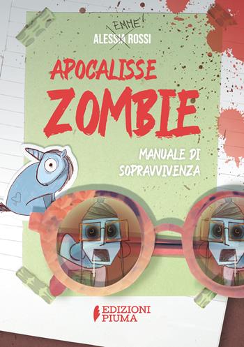 Apocalisse zombie. Manuale di sopravvivenza. Con QR code - Alessia Rossi - Libro Edizioni Piuma 2023, AKAbook | Libraccio.it
