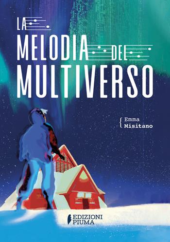 La melodia del multiverso - Emma Misitano - Libro Edizioni Piuma 2023, I codici | Libraccio.it