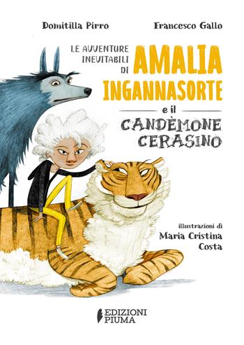 Le avventure inevitabili di Amalia Ingannasorte e il Candemone Cerasino. Ediz. illustrata - Domitilla Pirro, Francesco Gallo - Libro Edizioni Piuma 2024, Narrativa illustrata | Libraccio.it
