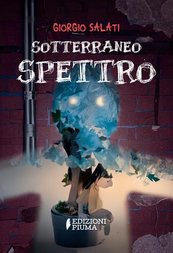 Sotterraneo Spettro - Giorgio Salati - Libro Edizioni Piuma 2024, AKAbook | Libraccio.it