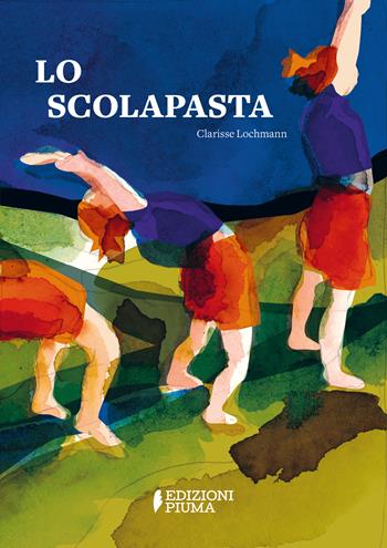 Lo scolapasta. Ediz. a colori - Clarisse Lochmann - Libro Edizioni Piuma 2024, Narrativa illustrata | Libraccio.it