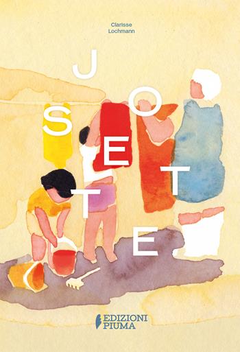 Josette. Ediz. illustrata - Clarisse Lochmann - Libro Edizioni Piuma 2026, Grandi illustrati | Libraccio.it