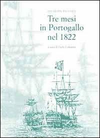 Tre mesi in Portogallo nel 1822 - Giuseppe Pecchio - Libro Vittoria Iguazu Editora 2021 | Libraccio.it