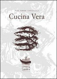 Cucina Vera. Recetas de la abuela. Tuscan cooking tips. Ediz. spagnola e inglese - Vera Costagliola - Libro Vittoria Iguazu Editora 2021 | Libraccio.it