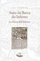 Auto della Barca dell'Inferno. Testo portoghese a fronte - Gil Vicente - Libro Vittoria Iguazu Editora 2014 | Libraccio.it