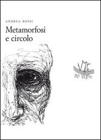 Metamorfosi e circolo - Andrea Rossi - Libro Vittoria Iguazu Editora 2021 | Libraccio.it