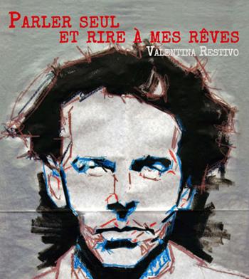 Parler seul et rire à mes rêves... Ediz. italiana - Valentina Restivo - Libro Vittoria Iguazu Editora 2015 | Libraccio.it