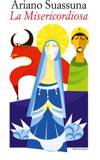 La misericordiosa (auto da compadecida) - Ariano Suassuna - Libro Vittoria Iguazu Editora 2019 | Libraccio.it
