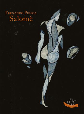 Salomè - Fernando Pessoa - Libro Vittoria Iguazu Editora 2016 | Libraccio.it