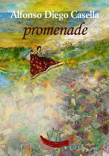 Promenade. Monologo mancato - Alfonso D. Casella - Libro Vittoria Iguazu Editora 2016 | Libraccio.it