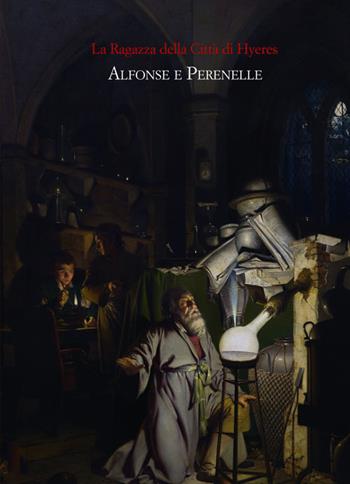 La ragazza della città di Hyeres. Alfonse e Perenelle  - Libro Vittoria Iguazu Editora 2019 | Libraccio.it