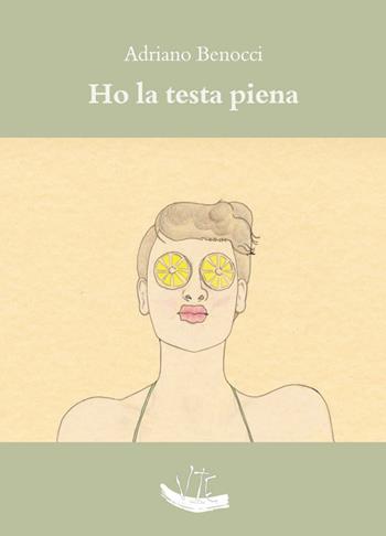 Ho la testa piena - Adriano Benocci - Libro Vittoria Iguazu Editora 2019 | Libraccio.it