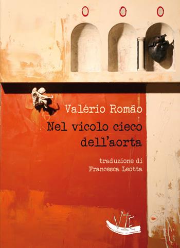 Nel vicolo cieco dell'aorta. Ediz. portoghese e italiana - Valério Romão - Libro Vittoria Iguazu Editora 2019 | Libraccio.it