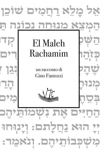 El Maleh Rachamim - Gino Fantozzi - Libro Vittoria Iguazu Editora 2020 | Libraccio.it