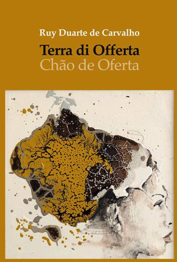 Terra di offerta. Ediz. multilingue - Ruy Duarte de Carvalho - Libro Vittoria Iguazu Editora 2020 | Libraccio.it
