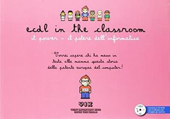 ECDL in the classroom. IT power. Con espansione online. - Pasquale Battaglia - Libro Vik 2011 | Libraccio.it
