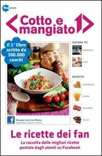 Cotto e mangiato. Le ricette dei fan  - Libro Fivestore 2012 | Libraccio.it