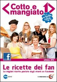 Cotto e mangiato. Le ricette dei fan  - Libro Fivestore 2012 | Libraccio.it