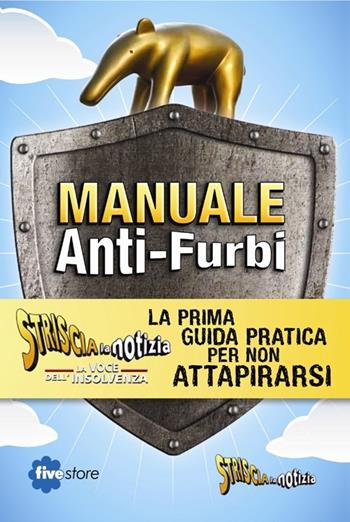 Striscia la notizia. Il manuale anti-furbi  - Libro Fivestore 2012 | Libraccio.it