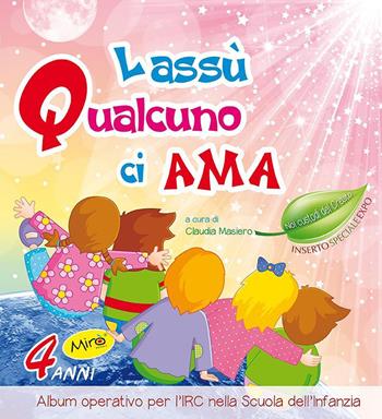 Lassù qualcuno ci ama. Da 4 anni. Per la Scuola materna  - Libro Klee Book 2015 | Libraccio.it