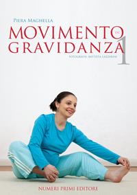 Movimento in gravidanza. Libro fotografico. Vol. 1 - Piera Maghella - Libro Numeri Primi Editore 2023, Nascita attiva | Libraccio.it