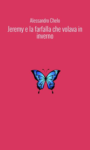 Jeremy e la farfalla che volava in inverno - Alessandro Chelo - Libro Shamba 2020 | Libraccio.it
