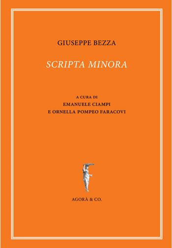Scripta minora. Ediz. multilingue - Giuseppe Bezza - Libro Agorà & Co. (Lugano) 2016, Il sole e l'altre stelle | Libraccio.it