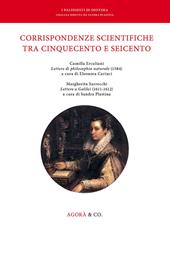 Corrispondenze scientifiche tra Cinquecento e Seicento. Camilla Erculiani «Lettere di philosophia naturale» (1584). Margherita Sarrocchi «Lettere a Galilei» (1611-1612)