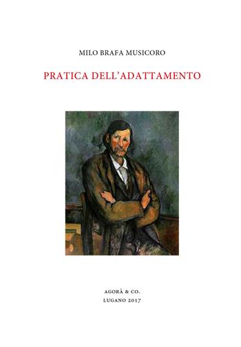 Pratica dell'adattamento - Milo Brafa Musicoro - Libro Agorà & Co. (Lugano) 2017, L'ancora e il delfino | Libraccio.it