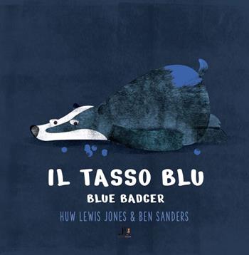 Il tasso blu-Blue badger. Ediz. bilingue. Con Webapp con letture e giochi di ludodidattica - Huw Lewis-Jones - Libro La Linea (Bologna) 2023, La linea Upupa | Libraccio.it