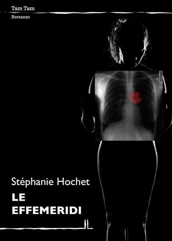 Le effemeridi - Stéphanie Hochet - Libro La Linea (Bologna) 2013, Tam tam | Libraccio.it