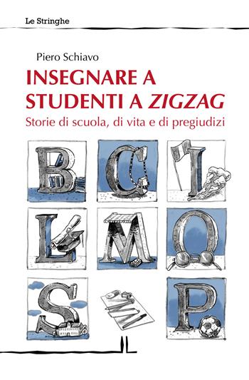 Insegnare a studenti a zigzag - Piero Schiavo - Libro La Linea (Bologna) 2017, Le stringhe | Libraccio.it