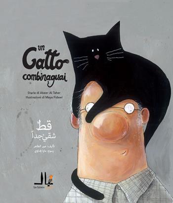 Un gatto combinaguai. Ediz. italiana e araba - Abeer Al Taher - Libro La Linea (Bologna) 2021 | Libraccio.it
