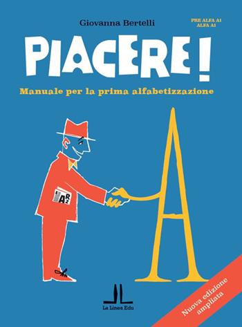 Piacere! Manuale per la prima alfabetizzazione - Giovanna Bertelli - Libro La Linea (Bologna) 2021, La Linea Edu | Libraccio.it