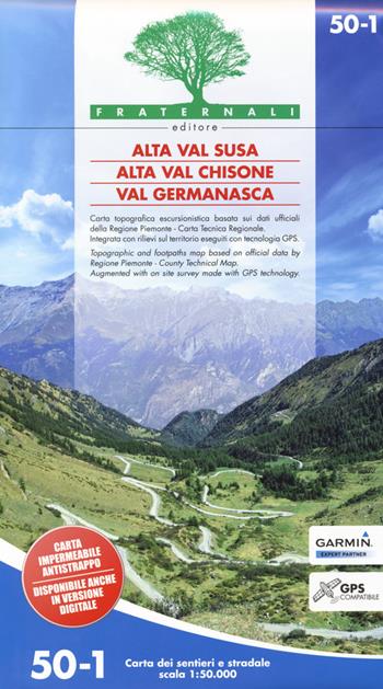 Carta n. 50-1. Alta Val Susa, alta Val Chisone, Val Germanasca. Carta dei sentieri e stradale scala 1:25.000  - Libro Fraternali Editore 2014 | Libraccio.it