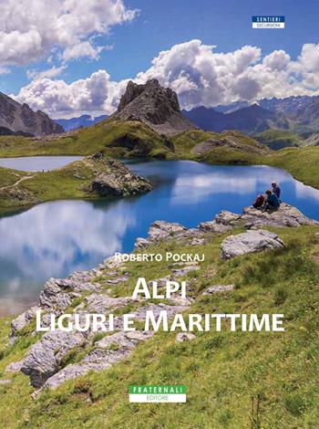 Alpi Liguri e Marittime - Roberto Pockaj - Libro Fraternali Editore 2020, Sentieri. Escursioni | Libraccio.it