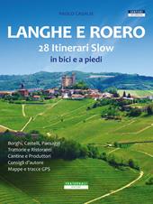 Langhe e Roero. 28 itinerari slow in bici e a piedi