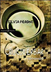Cruciverbar - Silvia Peroni - Libro Gilgamesh Edizioni 2013, Anunnaki. Narrativa | Libraccio.it