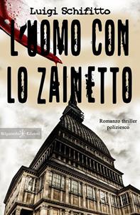 L'uomo con lo zainetto - Luigi Schifitto - Libro Gilgamesh Edizioni 2013, Anunnaki. Narrativa | Libraccio.it